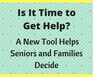 Is It Time to Get Help? A New Tool Helps Seniors and Families Decide