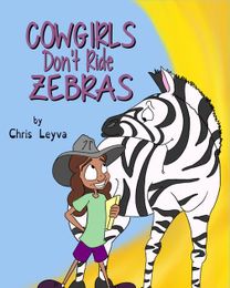 Cowgirls Don't Ride Zebras by Chris Leyva on iBooks