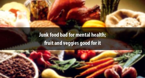 Junk food bad for mental health; fruit and veggies good for it