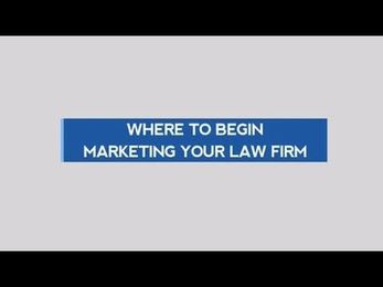 Where to Begin Marketing Your Law Firm