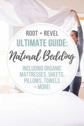 Ultimate Guide: Organic Mattresses + Natural Bedding