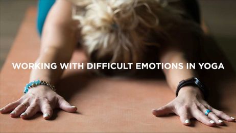 Working With Difficult Emotions in Yoga