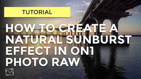 How To Create A Natural Sunburst Effect In ON1 Photo RAW