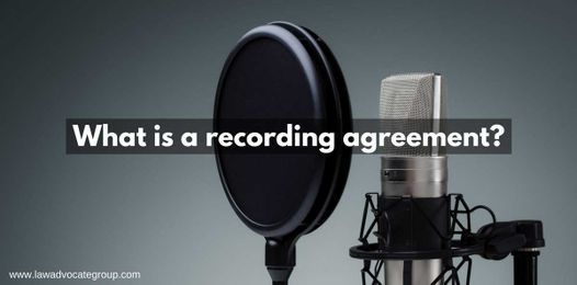 What Is A Recording Agreement?