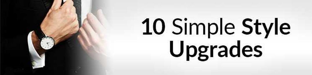 10 Simple Men's Style Upgrades