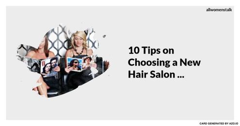 10 Tips on Choosing a New Hair Salon ...