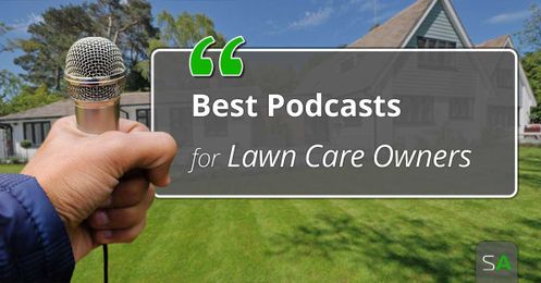 10 Best Podcasts for Lawn Care Owners