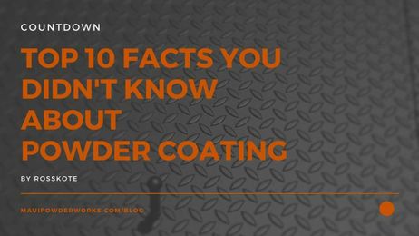 Countdown of Top 10 Facts About Powder Coating