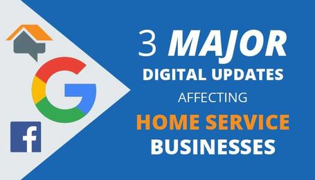 3 Major Digital Updates Affecting Home Service Businesses