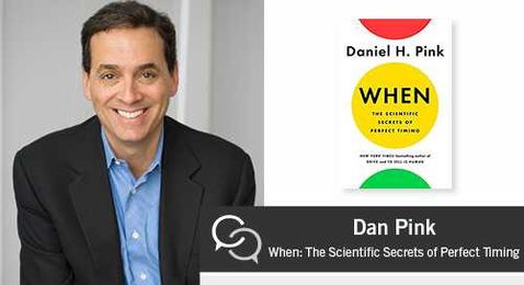 Dan Pink on When: The Scientific Secrets of Perfect Timing