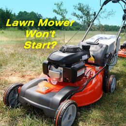 How to Fix a Lawn Mower That Won't Start