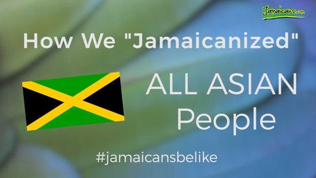 How We "Jamaicanized" All Asian People