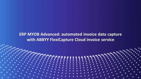 How to Automate Invoice Data Entry in MYOB Advanced ERP System