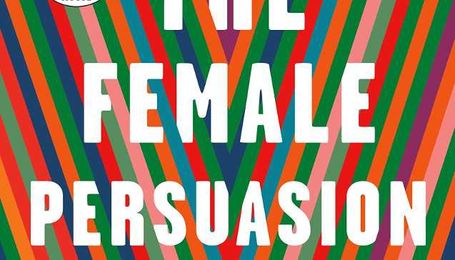 Why Meg Wolitzer's The Female Persuasion Is the Ideal Book Club Pick