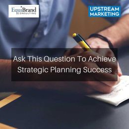 Strategic Planning? This Is One Question You Need To Ask