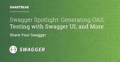 Generating OAS, Testing with Swagger UI, & More