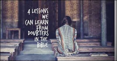 4 Lessons We Can Learn From Doubters in the Bible