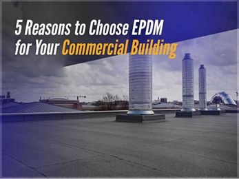 5 Reasons to Choose EPDM for Your Commercial Building