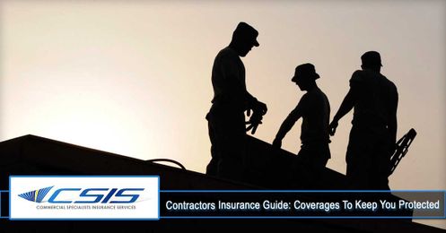 Contractors Insurance Guide: Coverages To Keep You Protecte