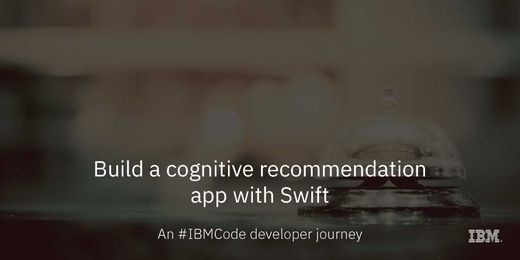 Build a cognitive recommendation app with Swift