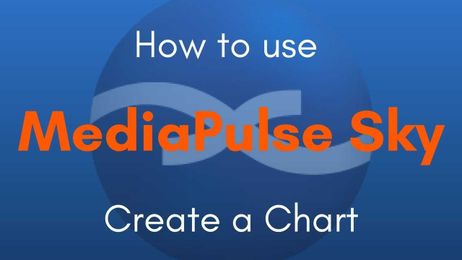 MediaPulse Tips &Tricks: Create a Chart in Sky