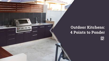 Outdoor Kitchens: 4 Points to Ponder