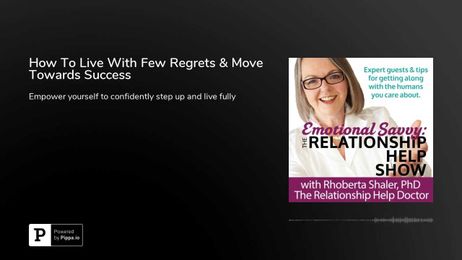 How To Live With Few Regrets & Move Towards Success