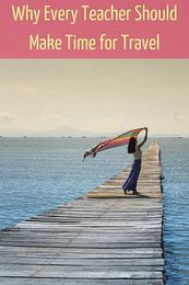 Why Every Teacher Should Make Time for Travel