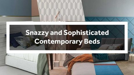 Snazzy and Sophisticated Contemporary Beds Bring Urban Panache!
