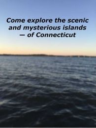 Tiny Connecticut boasts more than 170 islands
