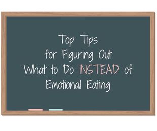 Emotional Eating Help: Top Tips for What to Do Instead of Emotional Eating