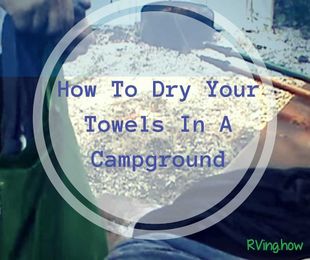 How To Dry Your Towels In A Campground