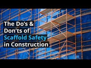 The Do's and Don'ts of Scaffold Safety in Construction