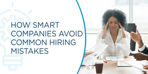 5 Common Hiring Mistakes and Tips for How to Avoid Them