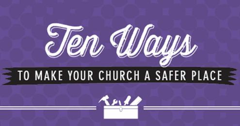 Ten Ways To Make Your Church a Safer Place