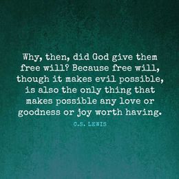 Why, then, did God give them free will?...