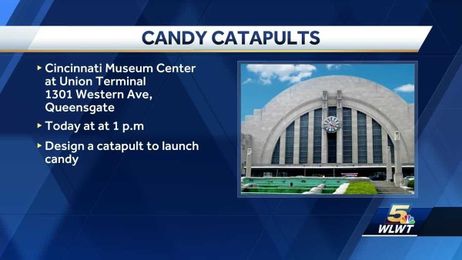 Learn how to build a candy catapult at the Cincinnati Museum Center