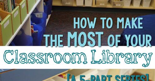 How To Make the Most of Your Classroom Library: A 5 Part Series