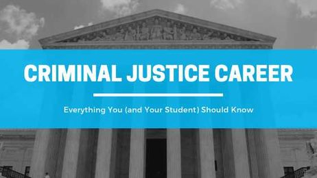 Everything You (and Your Student) Should Know About Criminal Justice Career