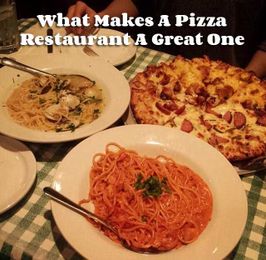 What Makes A Pizza Restaurant A Great One?