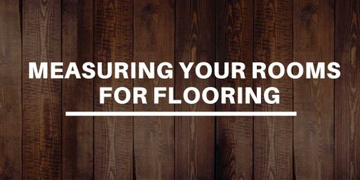 Measuring Your Rooms For Flooring