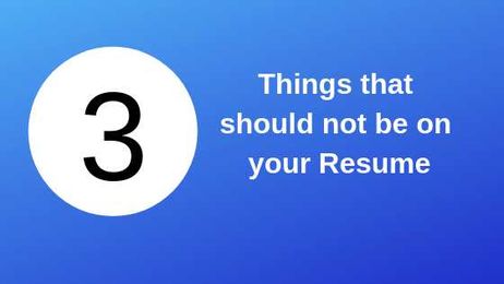 3 Things That Should Not Be On Your Resume