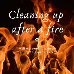 Will Home Insurance Cover Cleanup After a Fire