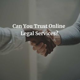 Can You Trust Online Legal Services Companies?