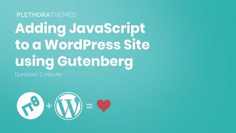 Adding JavaScript to a WordPress Site using Gutenberg