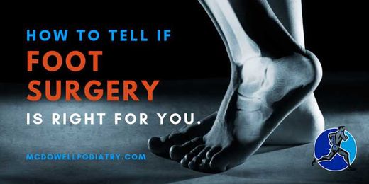 Is Foot Surgery Right For You?