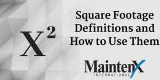 Square Footage Definitions and How to Use Them