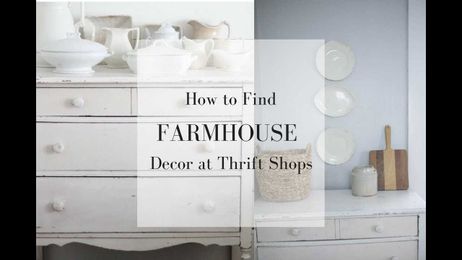 How to Find Farmhouse Decor at the Thrift Shop