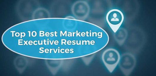 10 Best Marketing Executive Resume Services (2019)