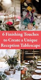 6 Finishing Touches to Create a Unique Reception Tablescape